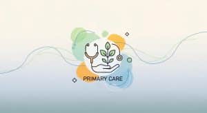 Understanding Primary Care Benefits